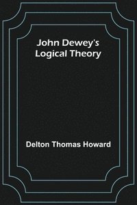 bokomslag John Dewey's logical theory