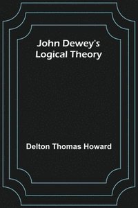 bokomslag John Dewey's logical theory