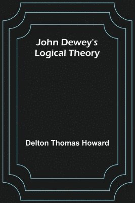 John Dewey's logical theory 1