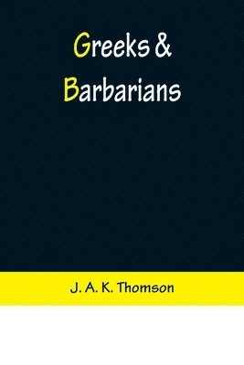 bokomslag Greeks & Barbarians