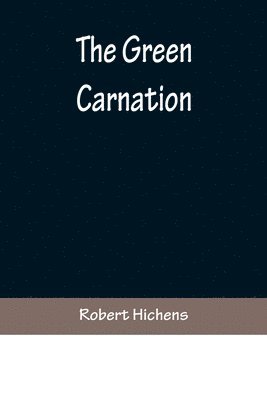 Robert Hichens - Green Carnation, Häftad