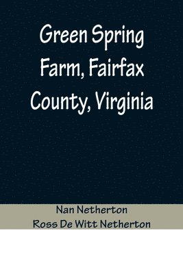 Green Spring Farm, Fairfax County, Virginia 1