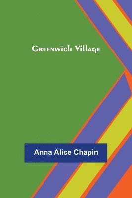 Anna Alice Chapin - Greenwich Village, Häftad