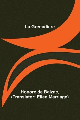 Honoré de Balzac, Ellen de Balzac, Honoré - La Grenadiere, Häftad