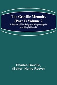 bokomslag Greville Memoirs (Part 1) Volume 2; A Journal of the Reigns of King George IV and King William IV