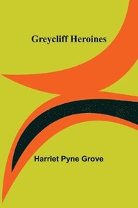 bokomslag Greycliff Heroines