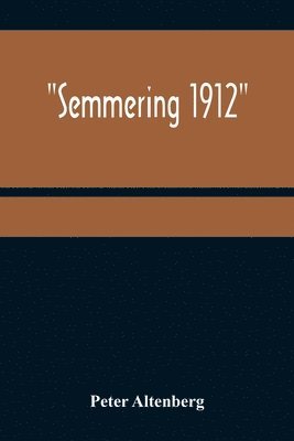 Peter Altenberg - Semmering 1912, Häftad