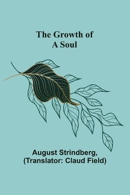 August Strindberg - Growth of a Soul, Häftad