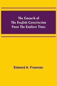 bokomslag Growth of the English Constitution from the Earliest Times