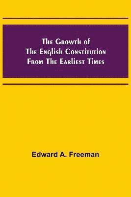bokomslag Growth of the English Constitution from the Earliest Times