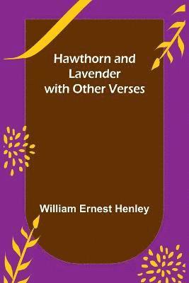 Hawthorn and Lavender, with Other Verses 1