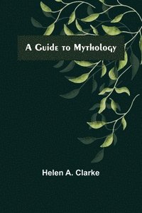 bokomslag A Guide to Mythology