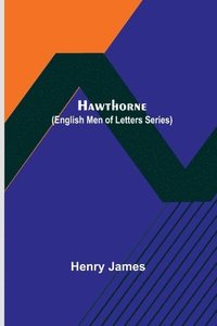 bokomslag Hawthorne (English Men of Letters Series)