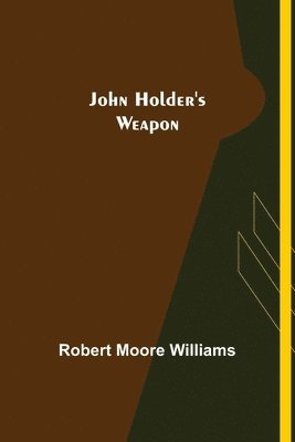 Robert Moore Williams - John Holder's Weapon, Häftad