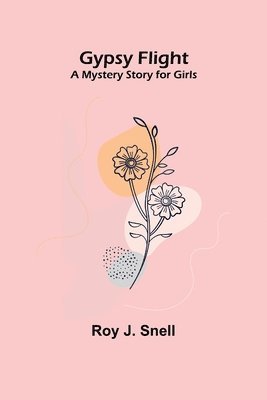 bokomslag Gypsy Flight; A Mystery Story for Girls
