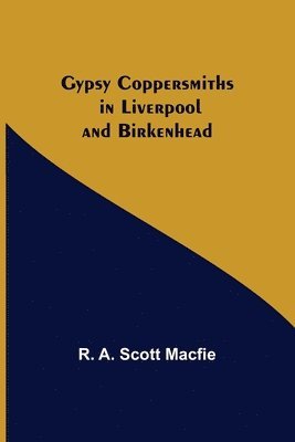 Gypsy Coppersmiths in Liverpool and Birkenhead 1