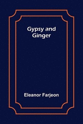 Gypsy and Ginger 1