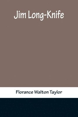 Florance Walton Taylor, Florance Walton Taylor, - Jim Long-Knife, Häftad