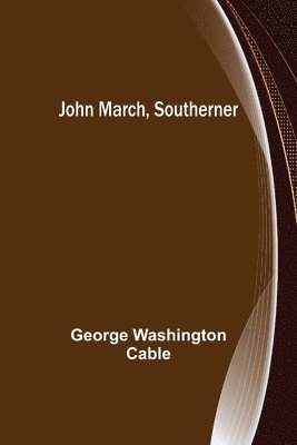 John March, Southerner 1