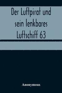 bokomslag Der Luftpirat und sein lenkbares Luftschiff 63