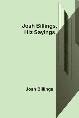 Josh Billings, Hiz Sayings 1