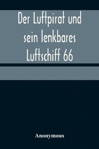 bokomslag Der Luftpirat und sein lenkbares Luftschiff 66