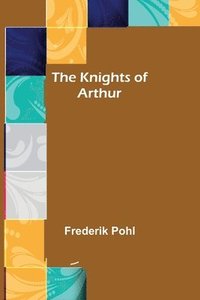 bokomslag Knights of Arthur