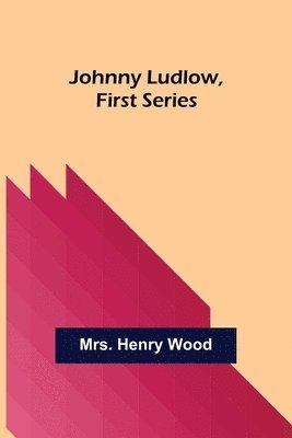 bokomslag Johnny Ludlow, First Series