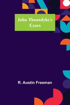 John Thorndyke's Cases 1