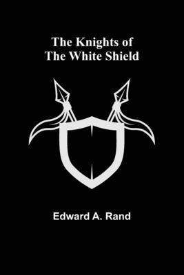 The Knights of the White Shield 1