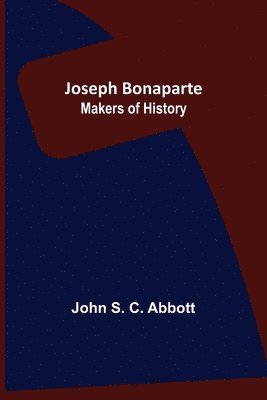 bokomslag Joseph Bonaparte; Makers of History