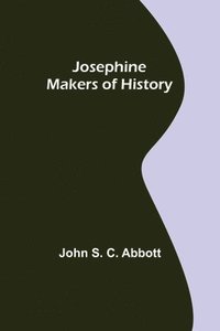 bokomslag Josephine; Makers of History