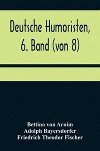 bokomslag Deutsche Humoristen, 6. Band (von 8); Humoristische Erzhlungen