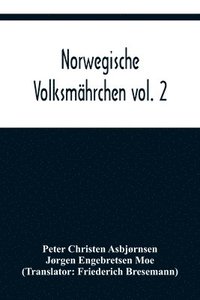 bokomslag Norwegische Volksmahrchen vol. 2; gesammelt von P. Asbjoernsen und Joergen Moe