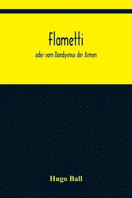 Hugo Ball - Flametti, Häftad