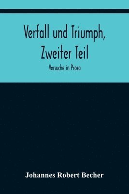 Verfall und Triumph, Zweiter Teil 1