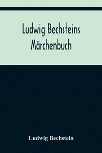 bokomslag Ludwig Bechsteins Märchenbuch