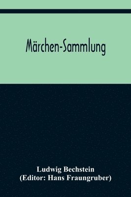 Ludwig Bechstein, Hans Fraungruber - Märchen-Sammlung, Häftad