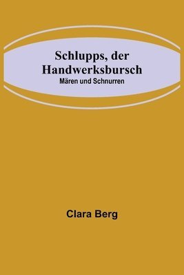 Schlupps, der Handwerksbursch; Maren und Schnurren 1