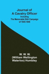 bokomslag Journal of a Cavalry Officer; Including the Memorable Sikh Campaign of 1845-1846