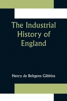 bokomslag The Industrial History of England