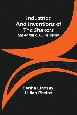 Industries and Inventions of the Shakers 1