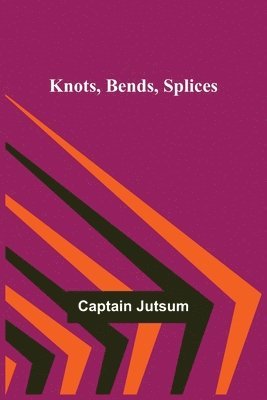 bokomslag Knots, Bends, Splices