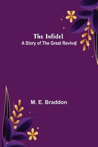 bokomslag Infidel; A Story of the Great Revival