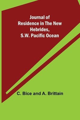 Journal of Residence in the New Hebrides, S.W. Pacific Ocean 1