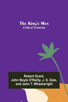 Robert Grant, John Boyle O'Reilly - King's Men, Häftad