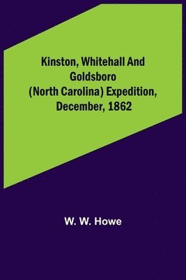 Kinston, Whitehall and Goldsboro (North Carolina) expedition, December, 1862 1