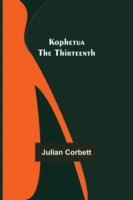 bokomslag Kophetua the Thirteenth