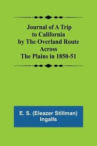 bokomslag Journal of a Trip to California by the Overland Route Across the Plains in 1850-51