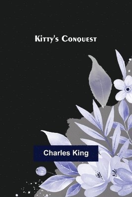 Charles King - Kitty's Conquest, Häftad